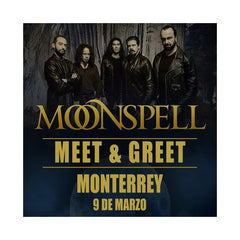 MEET & GREET MOONSPELL - MONTERREY